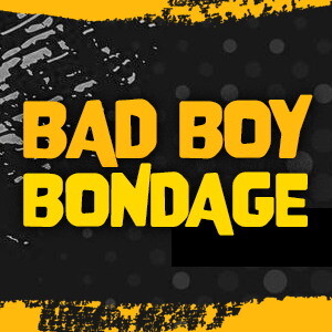 Bad Boy Bondage